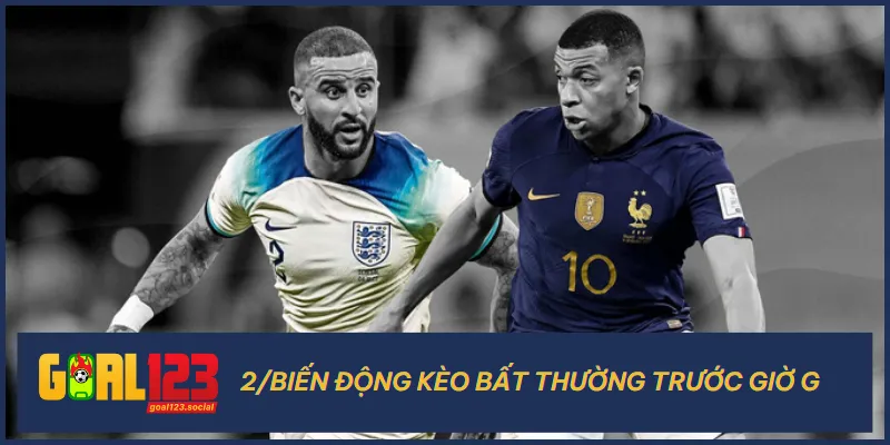 Biến động trước giờ ra sân cũng là một cạm bẫy nên phân tích