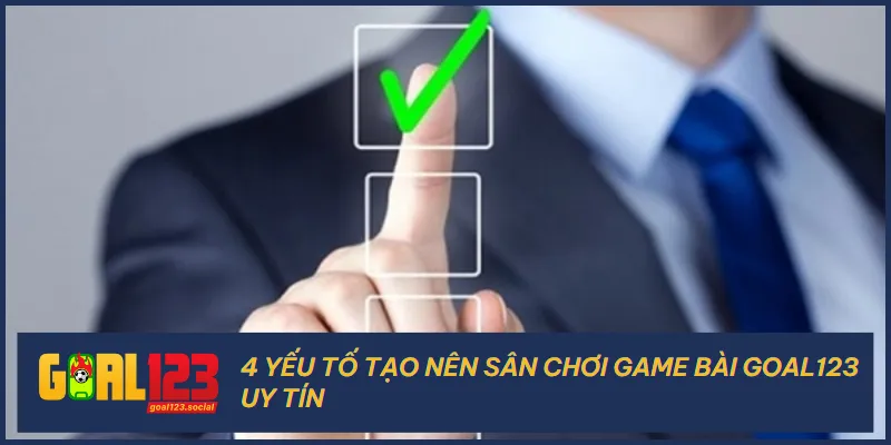 Sự cố gắng và nỗ lực đã giúp Goal123 tạo được uy tín cao trong lòng người chơi