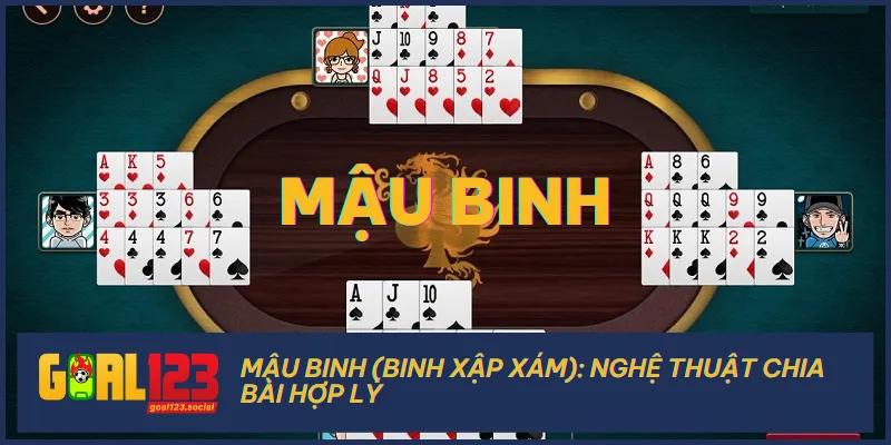 Mậu Binh là một tựa game quen thuộc của những cao thủ xếp bài