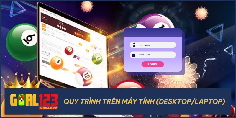 Quy trình đăng nhập Goal123 trên máy tính đơn giản với 3 bước