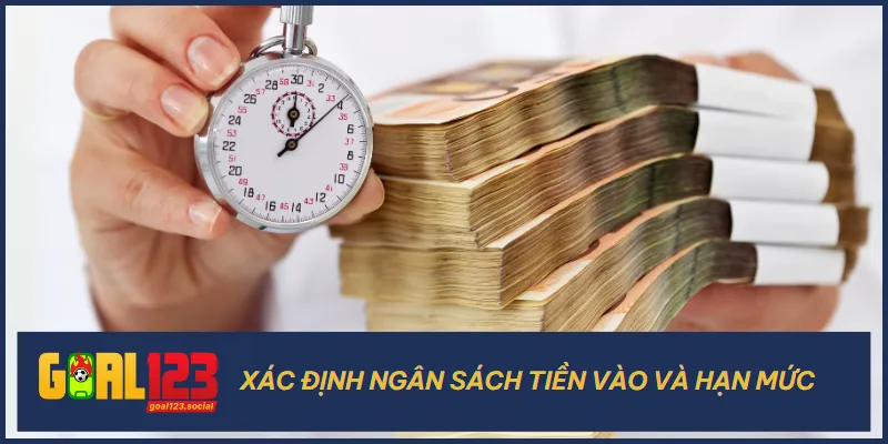 Xác định ngân sách tiền và hạn mức bỏ ra là một chiến lược hợp lý